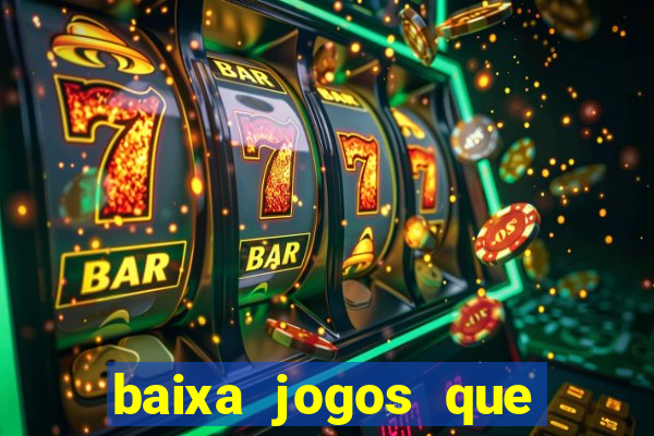 baixa jogos que ganha dinheiro de verdade