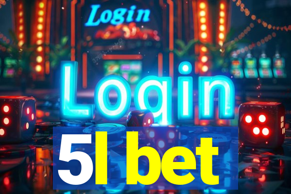 5l bet