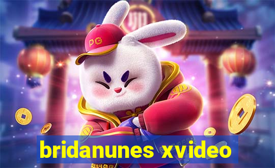 bridanunes xvideo