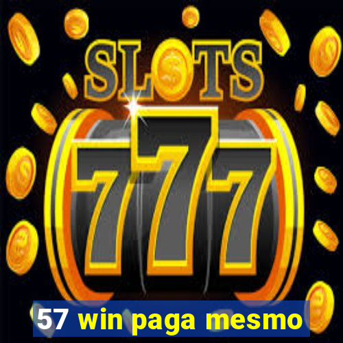 57 win paga mesmo