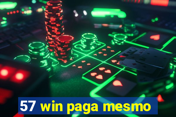 57 win paga mesmo