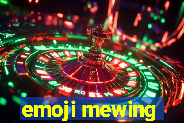 emoji mewing