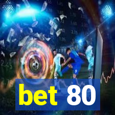 bet 80