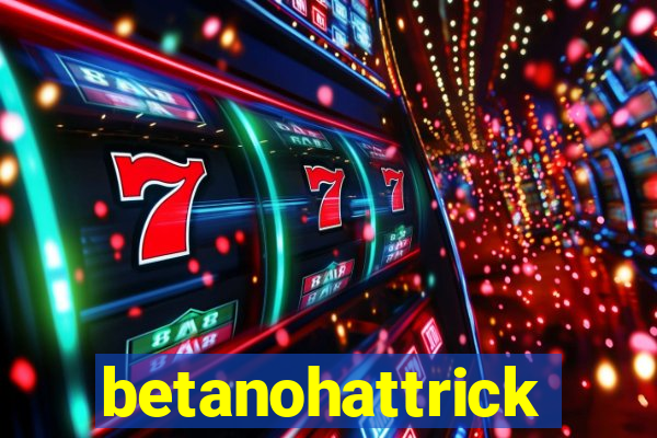 betanohattrick