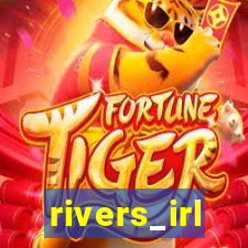 rivers_irl