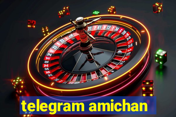 telegram amichan