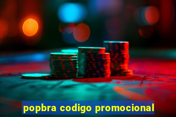 popbra codigo promocional