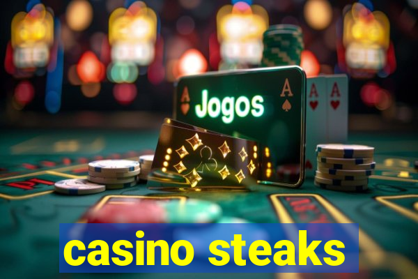 casino steaks