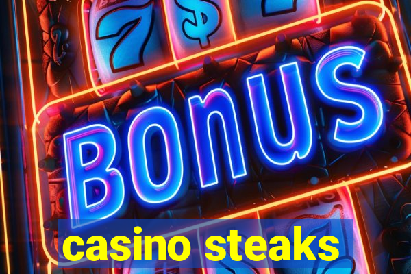 casino steaks