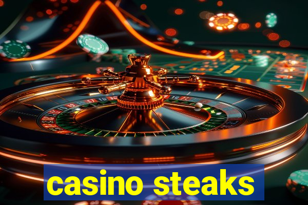 casino steaks