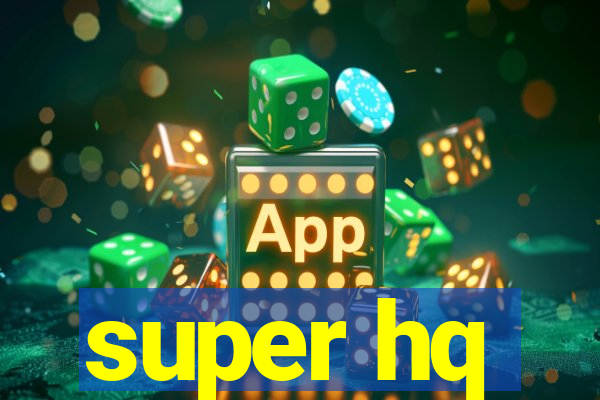 super hq