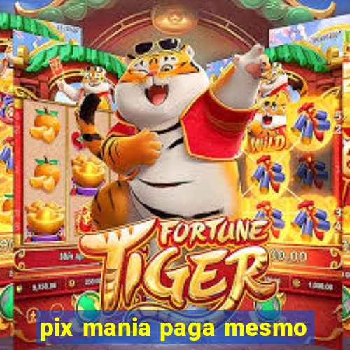 pix mania paga mesmo