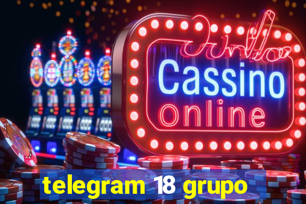 telegram 18 grupo
