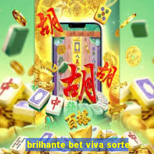brilhante bet viva sorte