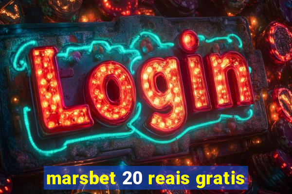 marsbet 20 reais gratis