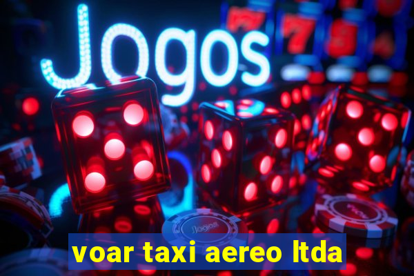 voar taxi aereo ltda