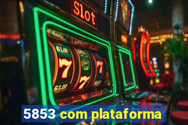 5853 com plataforma