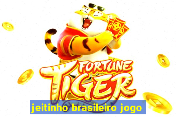 jeitinho brasileiro jogo