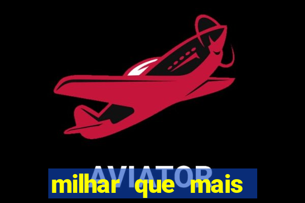 milhar que mais saiu na federal milhar que mais sai na federal 2024