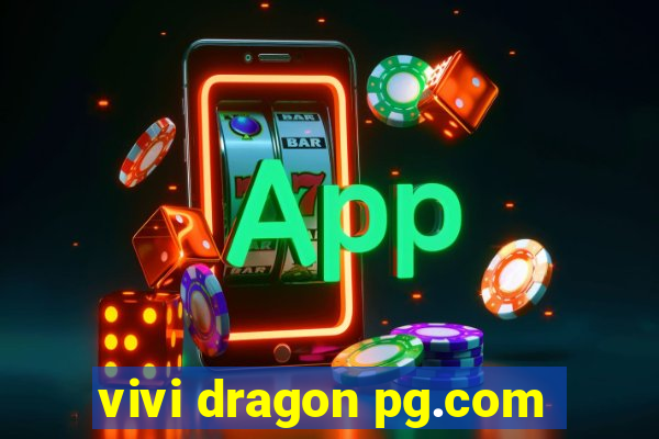 vivi dragon pg.com