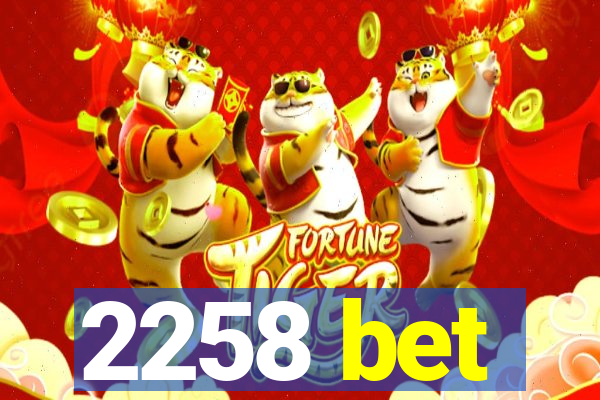 2258 bet