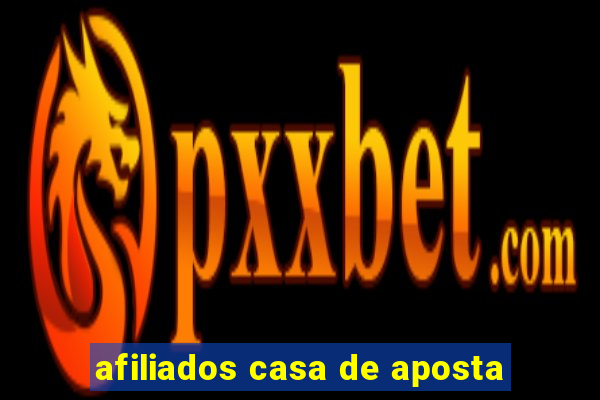 afiliados casa de aposta