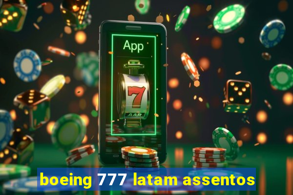 boeing 777 latam assentos
