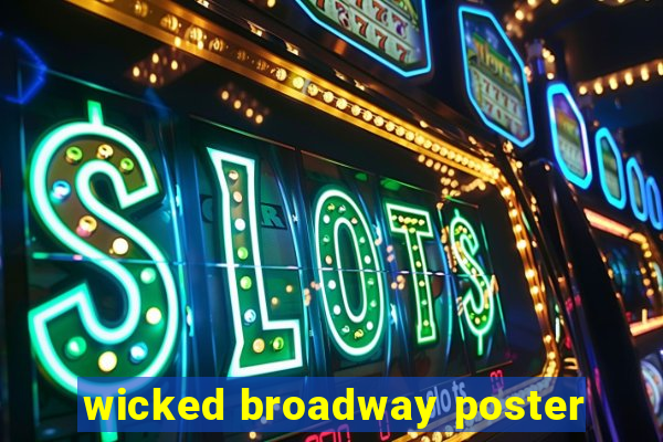 wicked broadway poster