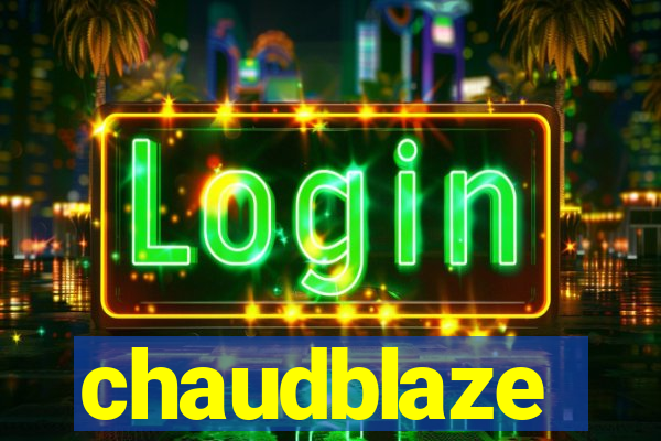 chaudblaze