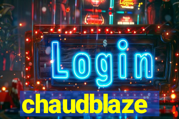chaudblaze