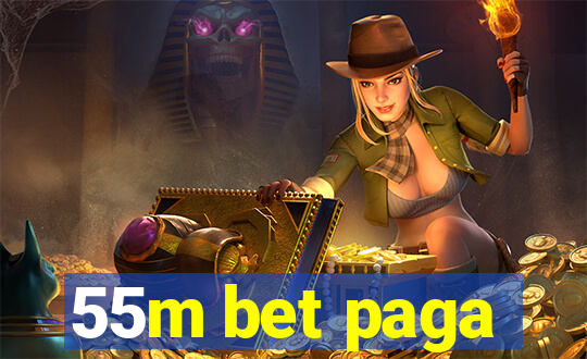 55m bet paga