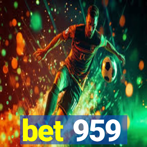 bet 959