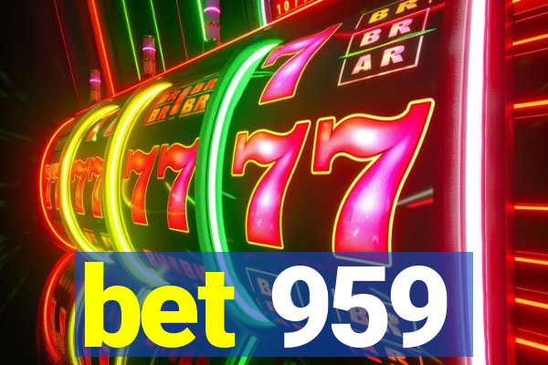 bet 959