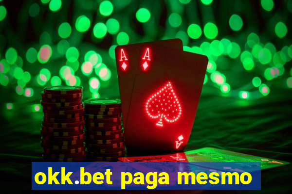 okk.bet paga mesmo