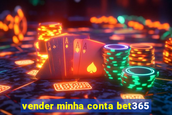 vender minha conta bet365