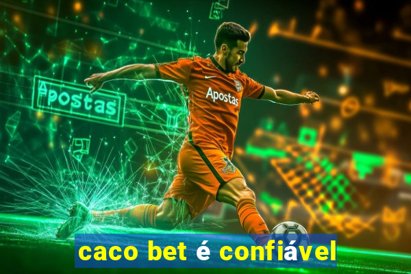 caco bet é confiável