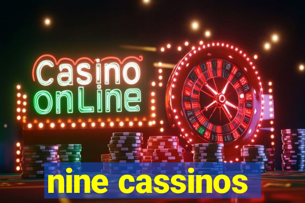 nine cassinos