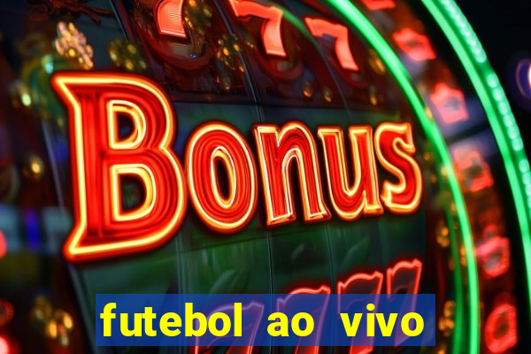 futebol ao vivo max tv