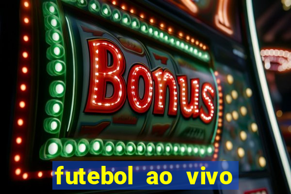 futebol ao vivo max tv