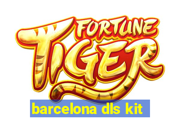 barcelona dls kit