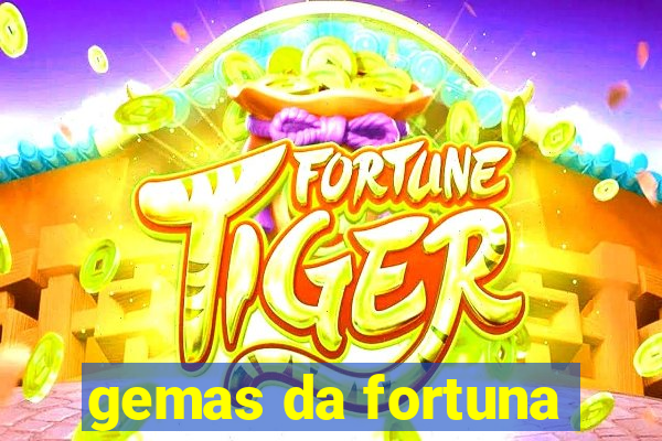 gemas da fortuna