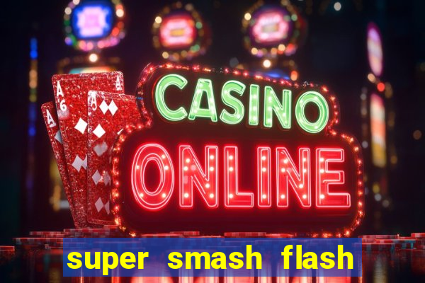 super smash flash 3 online