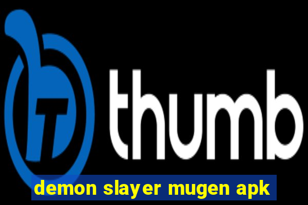 demon slayer mugen apk