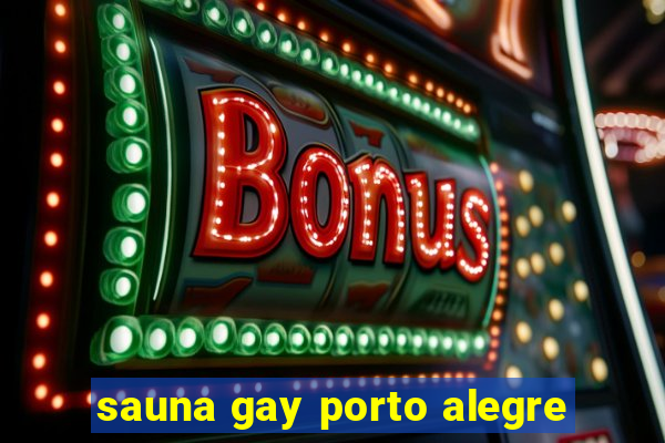 sauna gay porto alegre
