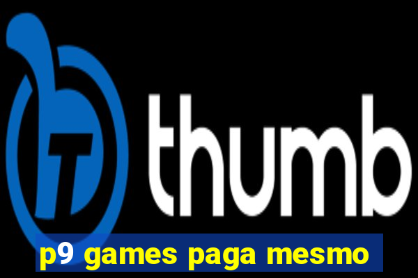 p9 games paga mesmo