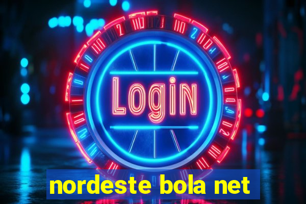 nordeste bola net