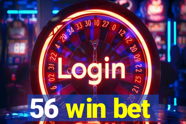 56 win bet