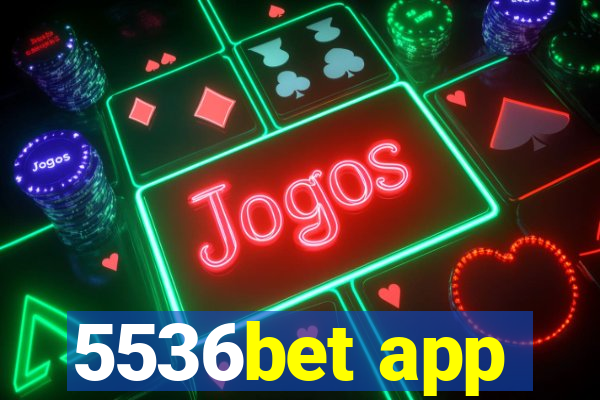 5536bet app