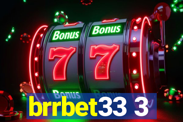 brrbet33 3