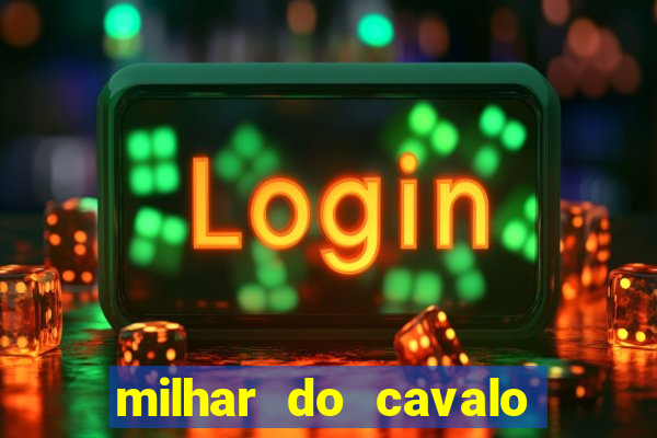 milhar do cavalo que mais sai